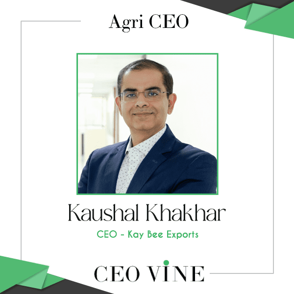 Kaushal Khakhar – CEO of Kay Bee Exports Kaushal Khakhar, CEO of Kay Bee Exports - CEO VINE