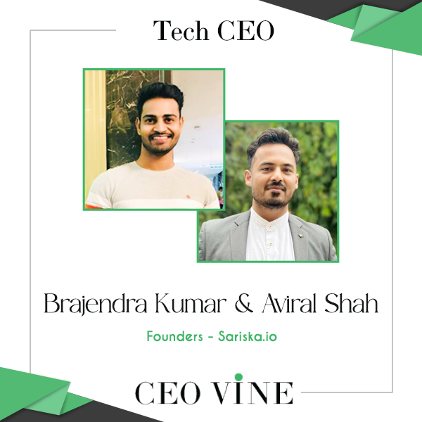 Revolutionary Solutions for Seamless Communication: Pioneering Founders Brajendra Kumar & Aviral Shah Aviral Shah & Branjendra Kumar, founders, sariska.io- CEO VINE