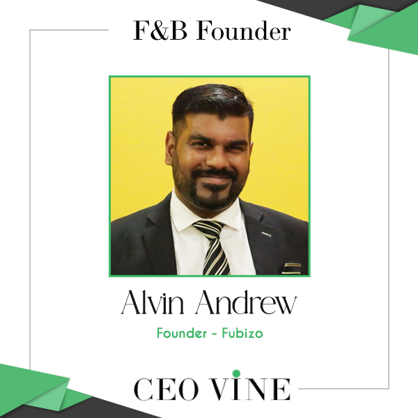 Unveiling Alvin Andrew’s FUBIZO: Pioneering Food Innovations Alvin Andrew, founder FUBIZO - CEO VINE