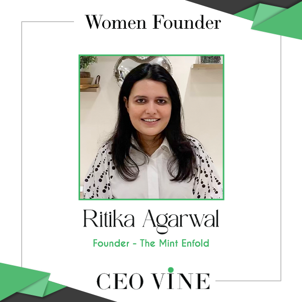 Nourishing Bodies, Nurturing Souls – How Ritika Agarwal Paves a Path to Wellness Ritika Agarwal Founder at The Mint Enfold